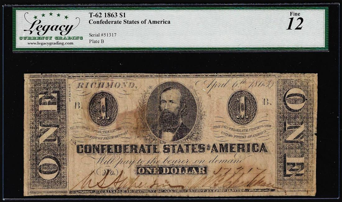 1863 $1 Confederate States of America Note T-62 Legacy Fine 12: One 1863 $1 Confederate States of America Note T-62 Legacy Fine 12. Legacy Graded.