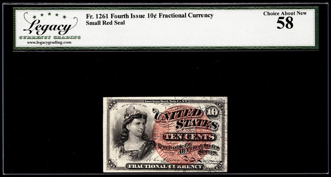 1863 Fourth Issue 10 Cents Fractional Currency Note Fr.1261 Legacy Ch. About New 58: One 1863 Fourth Issue 10 Cents Fractional Currency Note Fr.1261 Legacy Ch. About New 58. Legacy Graded.