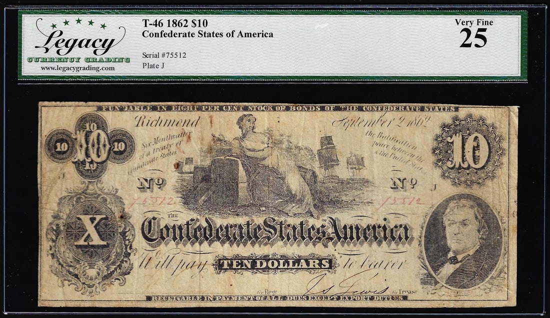 1862 $10 Confederate States of America Note T-46 Legacy Very Fine 25: One 1862 $10 Confederate States of America Note T-46 Legacy Very Fine 25. Legacy Graded.