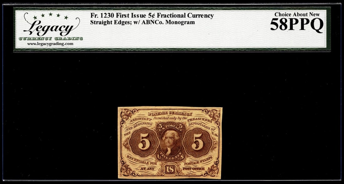 1862 First Issue 5 Cents Fractional Currency Note Fr.1230 Legacy Ch. About New 58PPQ: One 1862 First Issue 5 Cents Fractional Currency Note Fr.1230 Legacy Ch. About New 58PPQ. Legacy Graded.