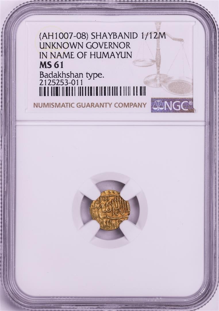 435) AH1007-08 Shaybanid 1/12 Mohur Gov. in Name of Humayun Badakhshan Gold Coin NGC MS61: One AH1007-08 Shaybanid 1/12 Mohur Gov. in Name of Humayun Badakhshan Gold Coin NGC MS61. NGC Certified.