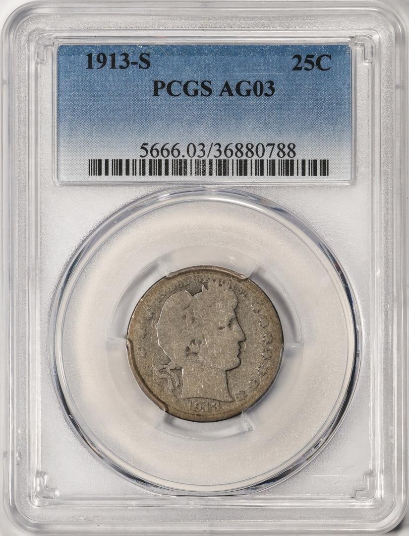 1913-S Barber Quarter Coin PCGS AG03: One 1913-S Barber Quarter Coin PCGS AG03. PCGS Graded.