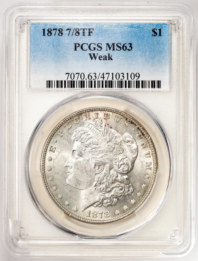 1878 7/8TF Weak $1 Morgan Silver Dollar Coin PCGS MS63: One 1878 7/8TF Weak $1 Morgan Silver Dollar Coin PCGS MS63. PCGS Graded.