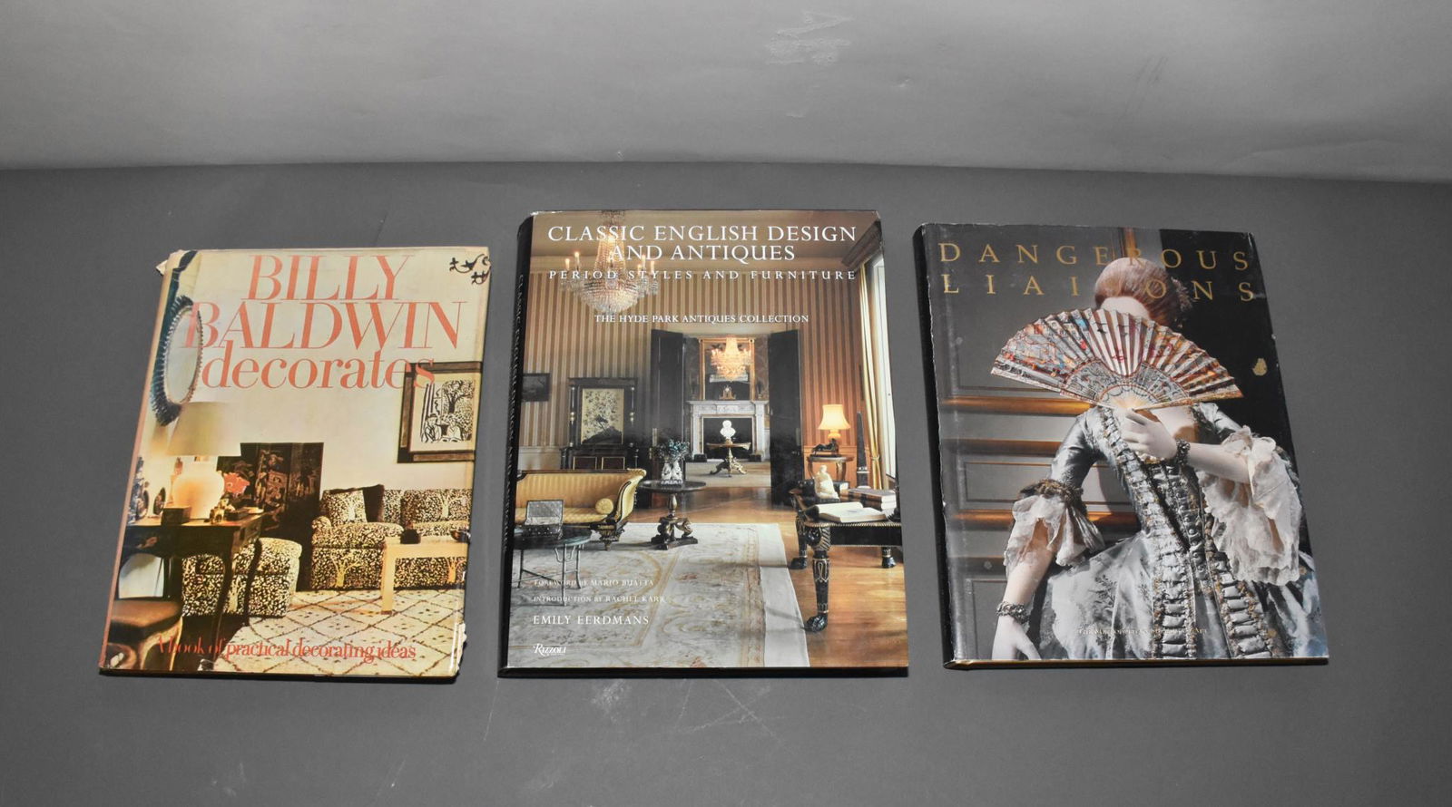 GOSSICAN'S DESIGN AND ANTIQUES; BILLY BALDWIN: GOSSICAN'S DESIGN AND ANTIQUES; BILLY BALDWIN DECORATES; and DANGEROUS LIASONS: FASHION AND FURNITURE IN THE 18TH CENTURY. 3 VOL.