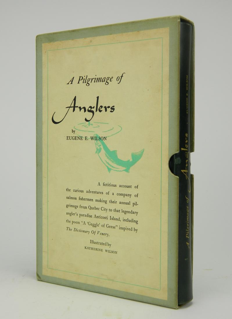 E. Wilson- A PIlgrimage of Anglers'': Wilson, Eugene- ''A Pilgrimage of Anglers''- privately printed, 1952, signed and inscribed 'Presented to/ Robin Whhite/ with the Authors warm/Regards/ Eugene/ Wilson' in pen by the author, marbled pap