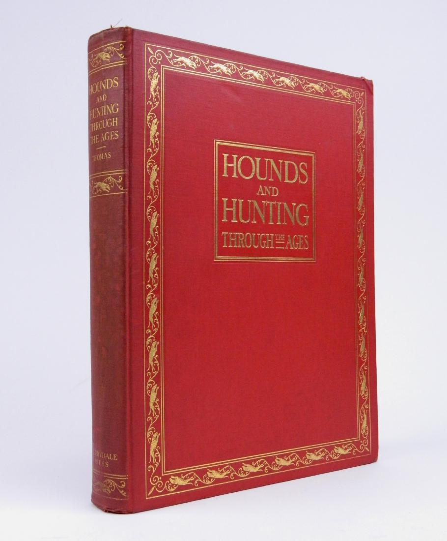 Thomas- Hounds and Hunting Through The Ages..: Thomas, Joseph B., ''Hounds and Hunting Through The Ages, with an Introduction by The Earl of Lonsdale'', Derrydale Press, 1928, 272pp, edition of 750, red cloth boards with gilt lettering and gilt to