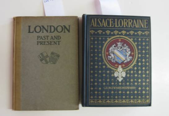 2 books - London Past & Present; Alsace-Lorraine: 2 books- Holme, Charles, ed., Salaman, Malcolm C., text, ''London Past and Present'', The Studio Ltd, London, Paris, New York, 1916, fair condition, spine slightly loose, severely age toned inside, pa
