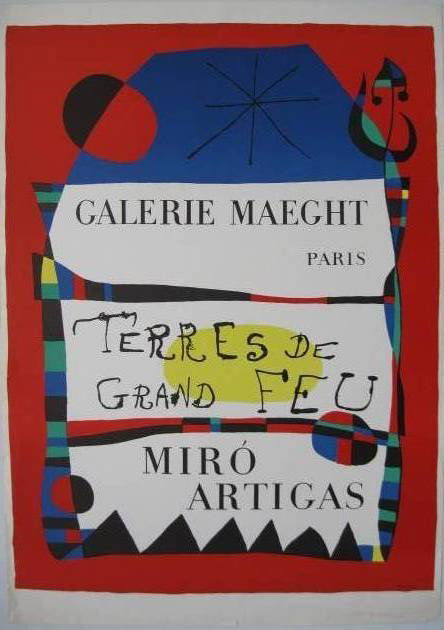 after Joan Miro lithographic poster in colors: after Joan Miro- ''Terres De Grand Feu - Miro Artigas''- lithographic poster in colors, Galerie Maeght Paris, published by Maeght, minor handling creases, very tip of lower left corner missing, a few