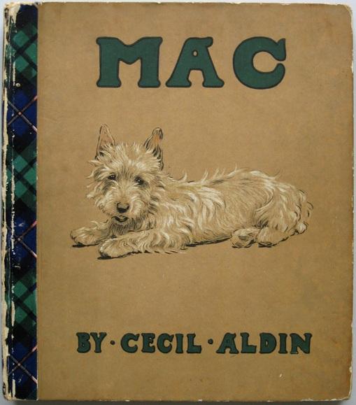 Aldin, Cecil, ''Mac'': Aldin, Cecil, ''Mac'', Hodder & Stoughton, New York and London, n.d., hard bound in paper cover with illustration and lettering in green and black, illustrated on pastedown and endpapers, 4to, cover b