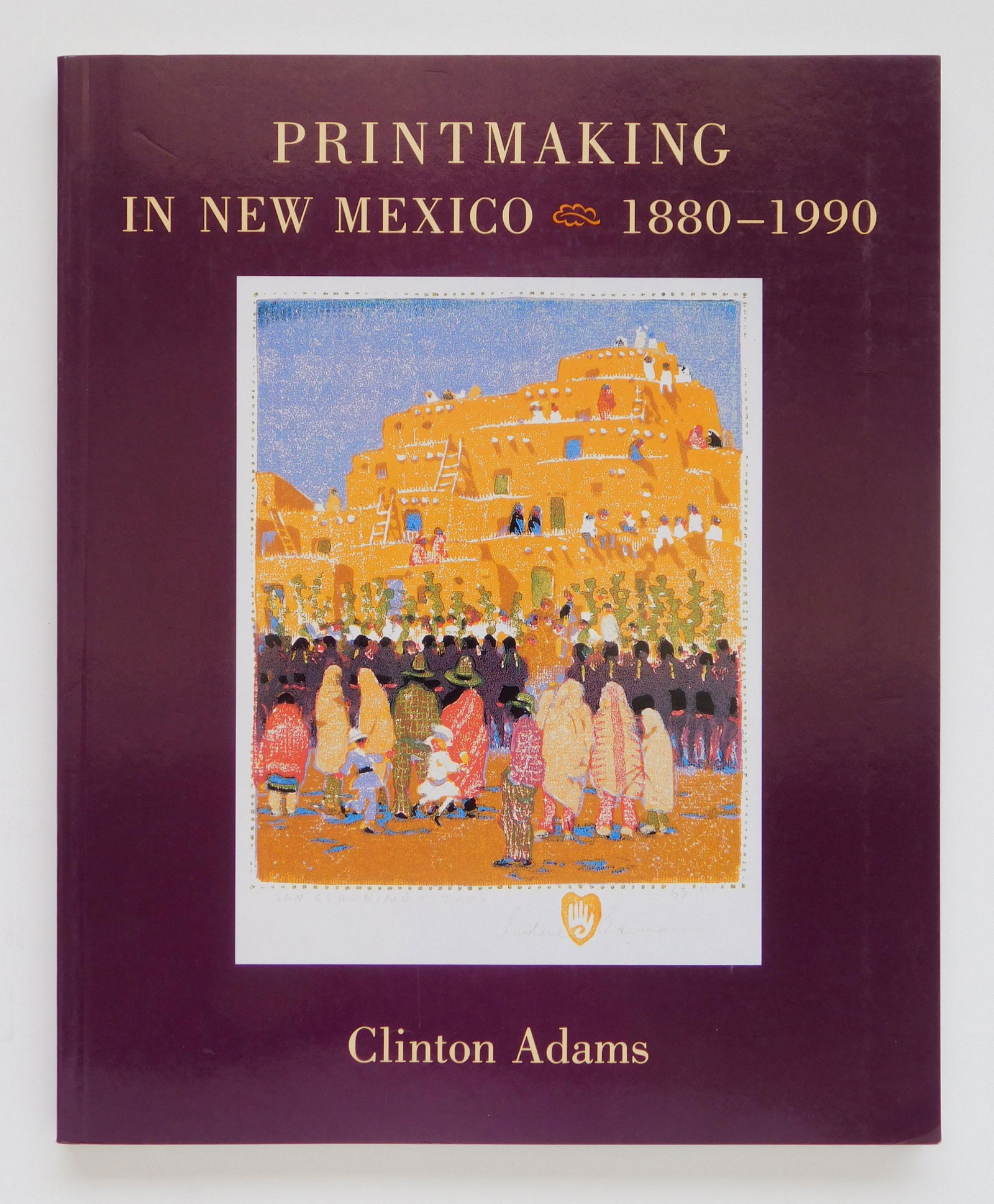 ''Printmaking in New Mexico: 1880-1990.: Clinton Adams. ''Printmaking in New Mexico: 1880-1990.'' First Edition, University of New Mexico Press, 1991, Albuquerque, NM. Paperback.