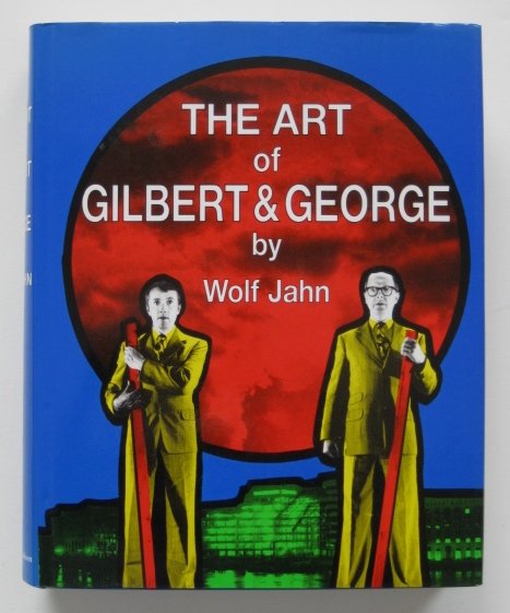 Gilbert and George- book: Gilbert & George- Jahn, wolf- ''The Art of Gilbert & George or an Aesthetic of Experience''- Thames and Hudson, London, 1989 524 pp., small 4to, hard bound in blue cloth cover with gilt and embossed l