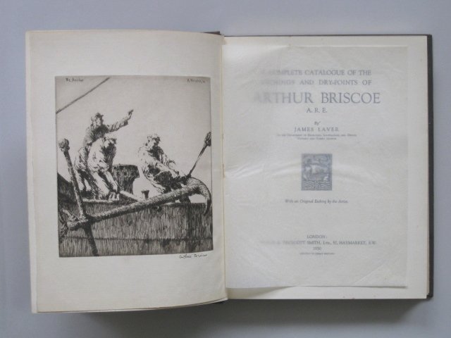 J. Laver- Catalogue of Prints of Arthur Briscoe: Laver, James- ''A Complete Catalogue of the Etchings and Drypoints of Arthur Briscoe''- London:: Halton & Truscott Smith, 1930, hardcover, 151 black and white illustrations. Limited edition- number 53