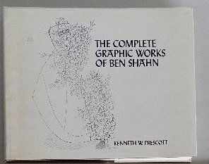 Ben Shahn catalog raisonne of prints: Prescott, Kenneth W. ''The Complete Graphic Works of Ben Shahn''. New York, Quadrangle/The New York Times Book Co., 1973, 250 pp., brown linen boards, dust jacket