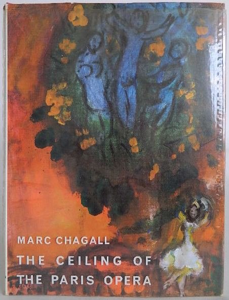 Chagall- The Ceiling of the Paris Opera: Chagall, Marc and Jacques Lassaigne- ''The Ceiling of the Paris Opera''- NY: Praeger, 1966. The frontispiece is an original color lithograph that never was printed in a separate, signed edition (Mourl