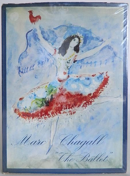 Chagall- The Ballet- book: Chagall, Marc and Jacques Lassaigne- ''The Drawings and Watercolors for the Ballet''- New York, Tudor Publishing, 1969, dust jacket. 155pp. 68 reproductions in full color, with an original color litho