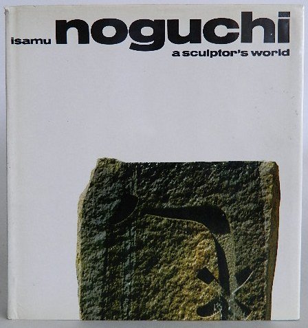 B. Fuller- Isamu Noguchi book: Isamu Noguchi sculptor- Fuller, Buckminster. ''Isamu Noguchi: A Sculptor's World''. New York, Harper & Row, Publishers, 1968, dust jacket