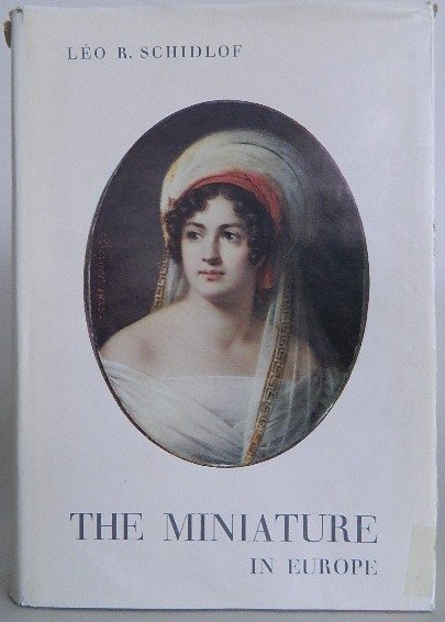 Book on Miniature paintings: Schidlof, Leo R. ''The Miniature in Europe''. Graz, Akademische Druck - U. Verlagsansalt, 1964, vol. 3 Plates A-K., #271 of 1000, dust jacket