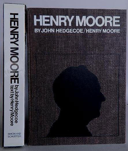 John Hedgecoe- Henry Moore book: Hedgecoe, John and Henry Moore- "Henry Moore"- New York: Simon and Schuster, hard cover of brown cloth with stamped silhouette of Moore; covers rubbed with light edge wear; illustrated end papers; boo