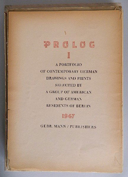 Portfolio of Modern German Prints: Portfolio of Modern German Prints Prolog 1, 1947- includes: Carl Hofer, Karl Schmidt-Rottluff, Ernst-Wilhelm Nay, Max Leube, Friedrich Stabenau, Georg Kolbe, Margarete Moll, Bruno Merbitz, Hans Jaenis