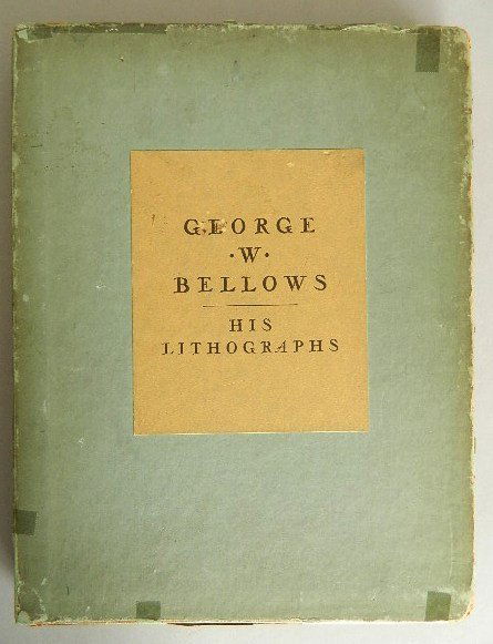 Beer, et. al ''George W. Bellows His Lithographs'': Beer, Thomas, Atherton Curtis and Eugene Speicher- ''George W. Bellows His Lithographs''- Alfred A. Knopf, Inc, New York, 1927, book jacket worn, 254 pp. 12 3/4 x 9 3/4 x 1 1/8''
