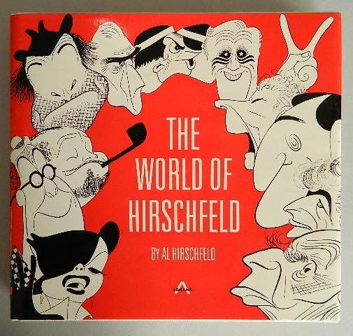 Hirschfeld World: Hirschfeld, Al- ''The World of Hirschfeld''- Harry N. Abrams, Inc, New York, signed and dated by author, 233 pp, 11 1/8 x 11 3/4 x 1 1/4''