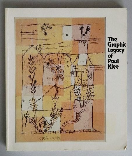 ''The Graphic Legacy of Paul Klee'': Bard College Center- ''The Graphic Legacy of Paul Klee''- Annandale-On-The Hudson, New York, 1863, soft bound.