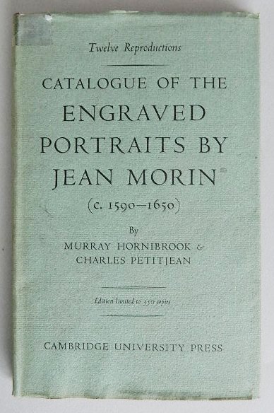 Catalogue of Engraved Portraits by Jean Morin: Hornibrook, Murray, and Charles Petitjean- ''Catalogue of The Engraved Portraits by Jean Morin''- Cambridge University Press, 1945, limited edition of 350.