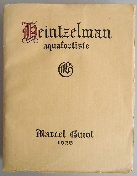 3 Books on Arthur W. Heintzelman: 3 Books on Arthur W. Heintzelman- 1.) Guiot, Marcel, ''Arthur Wm. Heintzelman Aquafortiste'', preface by Campbell Dodgson, Tome Deuxieme, Chez Marcel Guiot Editeur, Paris, 1928, numbered 212 of limite