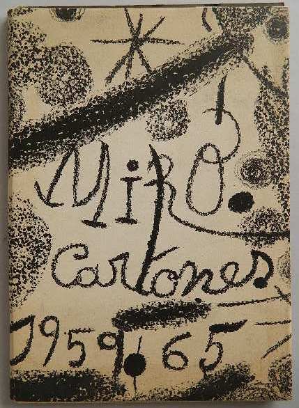 Joan Miro ''Cartones'' 1959 - 1965: Joan Miro ''Cartones'' 1959 - 1965, Oct.-Nov. 1965, Pierre Matisse Gallery, New York, with 5 color illustration plates and 1 double-page lithograph as the cover, 4to, foxing and age toned.