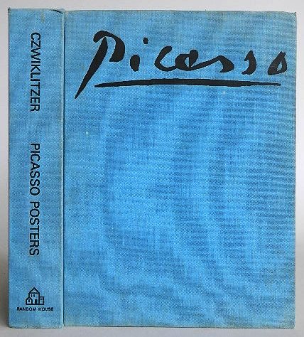 Czwiklitzer- Picasso's Posters: Czwiklitzer, Christopher, ''Picasso's Posters'', Random House, New York, c. 1970/71, 366pp, large 4to (10 1/2 x 13 1/2''), hard bound in blue cloth cover with black lettering, some age and light tonin