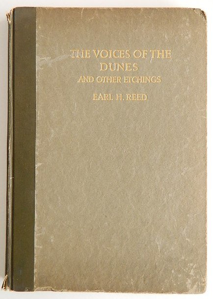 Reid- The Voices of The Dunes and Other Etchings: Reid, Earl H.- ''The Voices of The Dunes and Other Etchings'', Alderbrink Press, The Ralph Fletcher Seymour Company, Chicago, c. 1912, dedicated, signed and dated March 30 / 14 in ink by the author, a