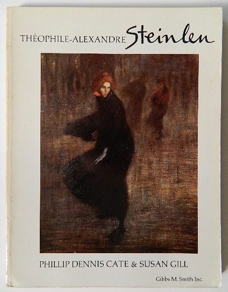 Cate and Gill- ''Theophile - Alexandre Steinlen'': Cate, Phillip Dennis, and Susan Gill, ''Theophile - Alexandre Steinlen'', Gibbs M. Smith Inc., Salt Lake City, 1982, 165pp, small 4to, soft bound in printed paper cover, previous owner's blind stamp o