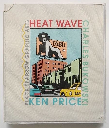 K. Price and C. Bukowski ''Heat Wave'': Bukowski, Charles (text), and Ken Price, illu., ''Heat Wave'', Black Sparrow Graphic Arts, Santa Rosa, 1995, with 15 original serigraphs by Price, hard bound in cream color cloth cover, with plexi sli