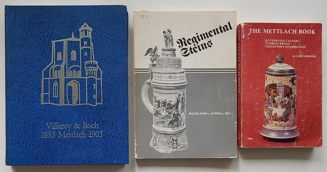3 Books on steins: 3 Books on steins- 1.) Kirsner, Gray, ''The Mettlach Book, Illustrated Catalog - Current Prices Collector's Information'', Seven Hills Books, Cincinnati, Ohio, 1983; 2.) Harrel, Ret. Major John L., ''
