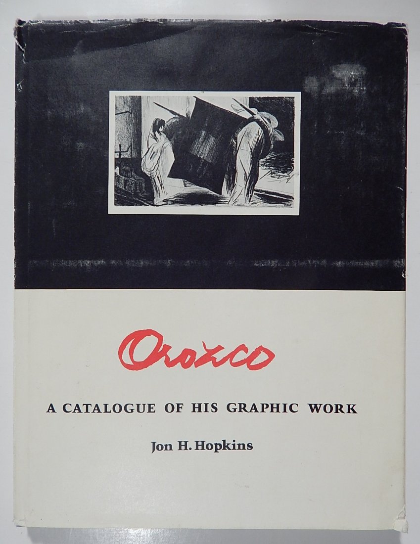 Hopkins- Orozco, A Catalogue of His Graphic Work: Hopkins, Jon H., ''Orozco - A Catalogue of His Graphic Work'', Northern Arizona University Publications, Flagstaff, Arizona, 1967, hard bound, d.j., annotated 'For Pam Irwin - December 1970, Jon H. Ho