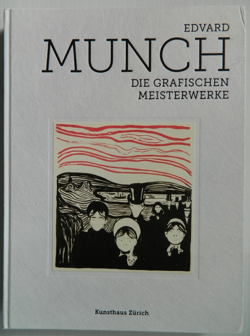 Woll- Edvard Munch Die Grafischen Meisterwerke: Woll, Gerd, ''Edvard Munch Die Grafischen Meisterwerke'', Kunsthaus, Zurich, and Hatje Cantz, Ostfildern and Autoren, 2013, text in German, large 4to, hard bound in white paper cover with embossed let