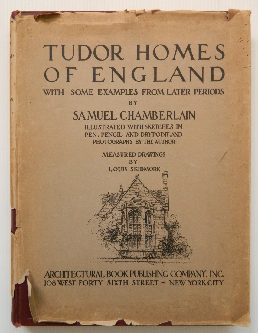 Chamberlain- Tudor Homes of England: Chamberlain, Samuel, ''Tudor Homes of England, with Some Examples From Later Periods'', Architectural Book Pulishing Company, Inc., New York, n.d., copyright in 1929, with an original etching as front