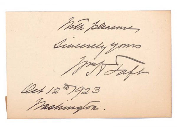 WILLIAM TAFT: WILLIAM HOWARD TAFT (1857-1930). Twenty-seventh President and Supreme Court Chief Justice. Card Signed with Sentiment. 5" x 3 1/4". Oct. 12, 1923. Mounting Trace on verso. Fine.