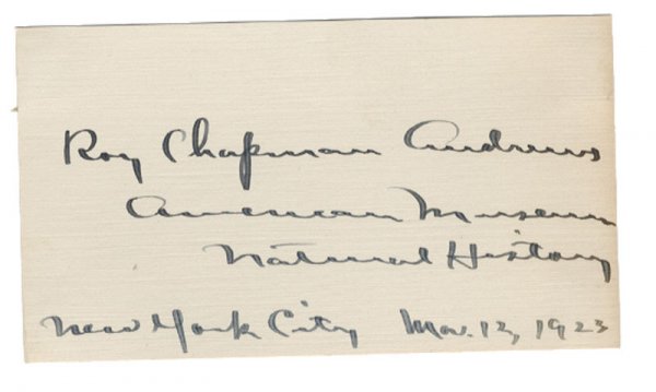 Roy Chapman Andrews: Roy Chapman Andrews (1884 – 1960). American explorer, adventurer and naturalist who became the director of the American Museum of Natural History. Signed card. 5 1/8" x 2 7/8". Choice.