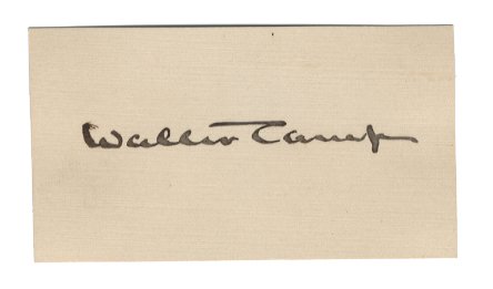 Walter Camp: Walter Chauncey Camp (1859 – 1925) Sports writer and American football coach known as the "Father of American Football". Signed Card. 3 1/4" x 1 3/4". "Walter Camp". Choice fresh condition.