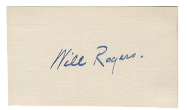 Will Rogers: William Penn Adair "Will" Rogers (1879 – 1935). Comedian, humorist, social commentator, vaudeville performer and actor. Signed card. 2 3/4" x 1 5/8". "Will Rogers". Excellent.