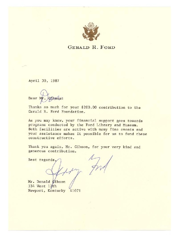Gerald Ford Thanks A Supporter The Found Foundation: GERALD R. FORD TLS. 1pp. 6 1/4" x 8 1/2". n.p. April 30, 1987. A typed letter signed "Gerald R. Ford" on Ford's personal stationery bearing a U.S. Seal of State. Ford writes to Donald Gibson, in part: