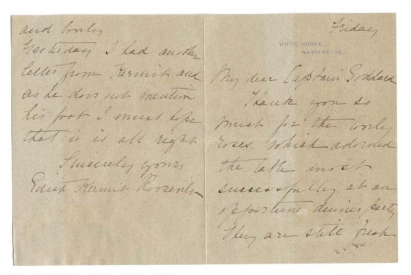 Teddy Roosevelt's Wife: "Thank You”: EDITH KERMIT ROOSEVELT (1861-1948) First Lady and second wife of Theodore Roosevelt, 26th President of the United States.2pp. A.L.S on White House stationery: "Friday, My dear Captain Goddard, Thank y
