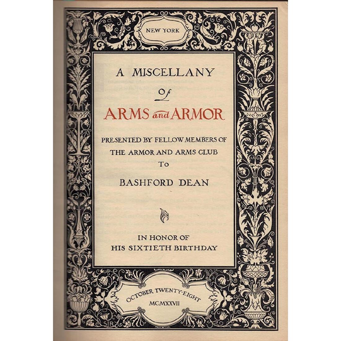 BOOK: A MISCELLANY FOR BASHFORD DEAN: A Miscellany for Bashford Dean, presented by fellow members of the Armor and Arms Club to Bashford Dean in honor of his sixteenth birthday, October 28th, 1927. New York, hardcover, 110pp.