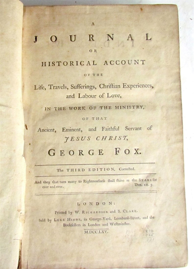 1765 JOURNAL OF LIFE TRAVELS SUFFERINGS OF GEORGE FOX ANTIQUE QUAKERS AMERICANA: A Journal or Historical Account of the Life, Travels, Sufferings, Christian Experiences, and Labour of Love, in the Work of the Ministry, of That Ancient, Eminent, and Faithful Servant of Jesus Christ