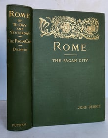 1904 ROME OF TODAY & YESTERDAY THE PAGAN CITY BY JOHN DENNIE ANTIQUE ILLUSTRATED
