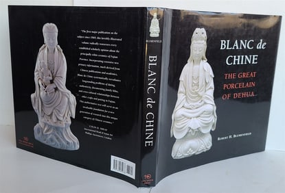 BLANC DE CHINE THE GREAT PORCELAIN OF DEHUA BY R. BLUMENFIELD ART & REFERENCE
