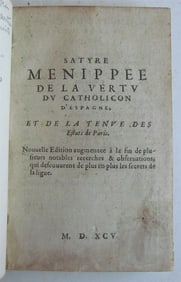 1595 SATYRE MENIPPEE DE LA VERTU DU CATHOLICON D'ESPAGNE ANTIQUE SATIRICAL WORK