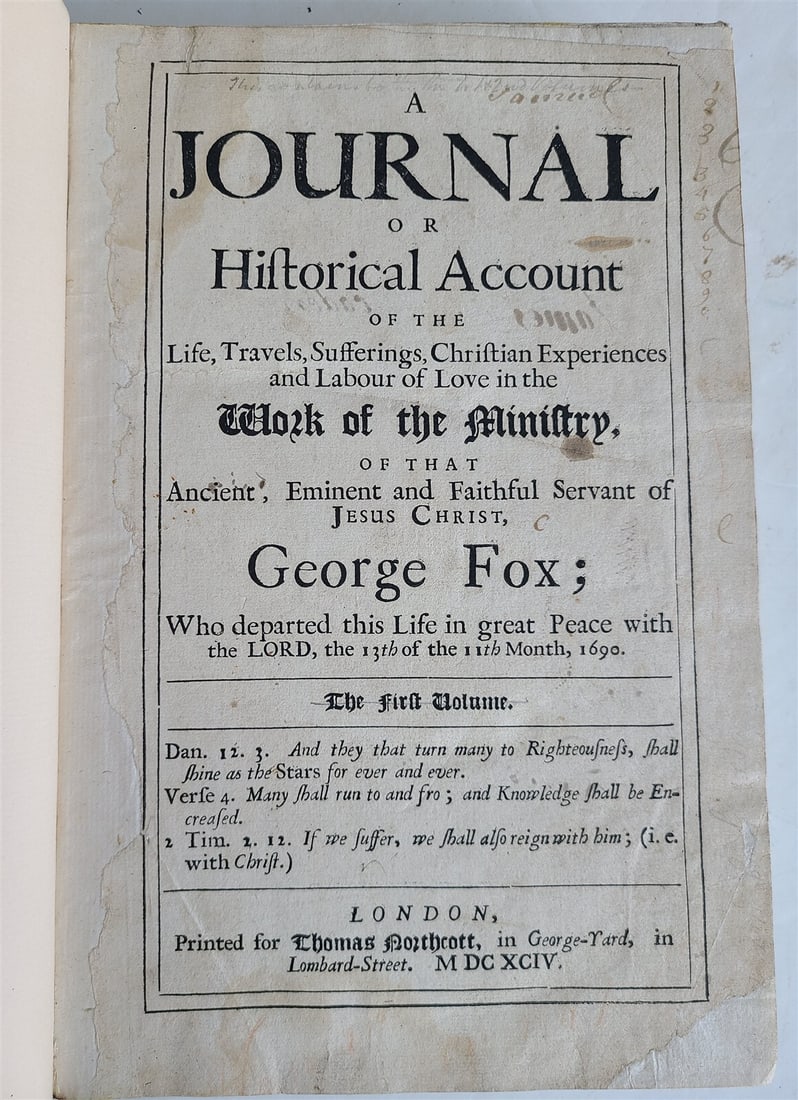 1694 GEORGE FOX'S JOURNAL ANTIQUE FOLIO ACCOUNT OF LIFE TRAVELS SUFFERINGS: A Journal or Historical Account of the Life, Travels, Sufferings…. Of… George Fox. Volume 1 London, 1694 Small folio. Size 8 1/4 by 11 3/4" 632 pp plus table Final table leaf at end in facsimile a