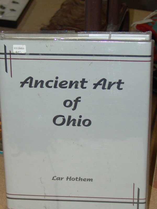 Collector's Book - Limited First Edition: Ancient Art of Ohio. 272 pages. Limited First Edtion 1485/2000. 1994. Signed. By Lar Hothem. 11" x 9"